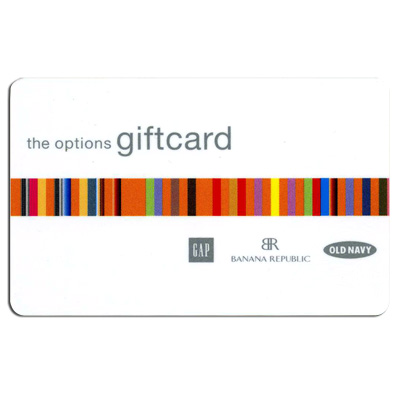 THE OPTIONS® $25 Gift Card - This gift card is perfect for every recipient and every lifestyle. It can be used at over 3,000 Gap, Banana Republic, and Old Navy stores nationwide, as well as their Factory and Outlet stores, and online. 