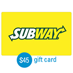 SUBWAY<sup>&reg;</sup> $45 Gift Card
